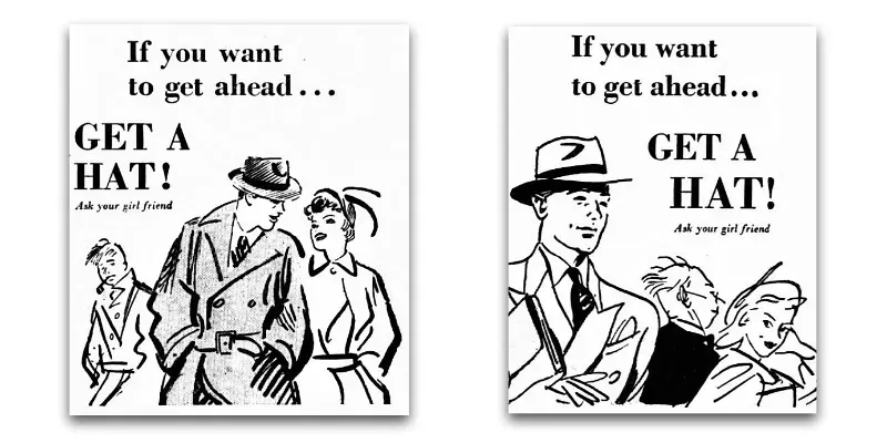 Two pen sketched adverts from 1949 illustrating a woman looking admiringly at a man in a hat, accompanied by the words "If you want to get ahead, GET A HAT"